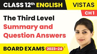 Class 12 English Vistas Chapter 1  The Third Level  Summary and Question Answers 202223 [upl. by Beebe]