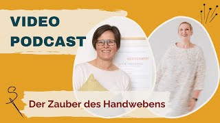 Videopodcast Der Zauber des Webens – Gast Handwebmeisterin Antje Vajen [upl. by Lu]