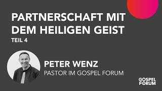 Partnerschaft mit dem Heiligen Geist 4  Peter Wenz  12082018 [upl. by Phina]