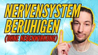 Das Nervensystem beruhigen ohne Nebenwirkung [upl. by Toulon80]