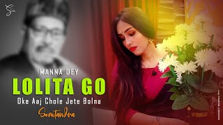 Lolita go  Manna Dey  Female Cover  Somtandra  Pulak Bandopadhyay [upl. by Bartholomew]