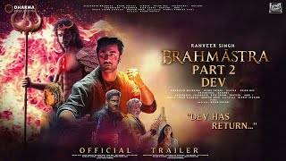 BRAHMĀSTRA PART 2 DEV  Hindi Trailer  Ranveer Singh as Dev  Ranbir Kapoor  Deepika Padukone Pt3 [upl. by Althee]