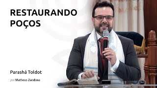 Restaurando Poços  Parashá Toldot 57782017  Matheus Zandona [upl. by Tonye339]