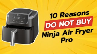 DONT BUY Ninja Air Fryer Pro BEFORE WATCHING THIS VIDEO 😱🔥 10 Reasons [upl. by Hannavahs]