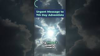 Urgent Message to 7th Day Adventists [upl. by Azarria]