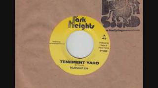 Nuthead Irie  Tenement Yard  Park Heights [upl. by Edson]