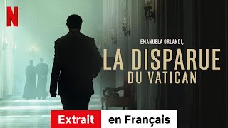 Emanuela Orlandi la disparue du Vatican Saison 1 Extrait  BandeAnnonce en Français  Netflix [upl. by Ennovahc]