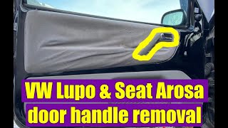 TUTORIAL How to remove interior door handle on VW Lupo amp Seat Arosa in 5 simple steps [upl. by Noscire215]