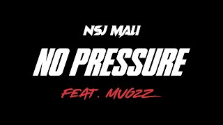 NSJ Mali  No Pressure ft Mugzz Official Music Video [upl. by Norford]