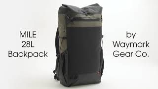 MILE 28L Backpack by Waymark Gear Co Quick Look [upl. by Darryl606]