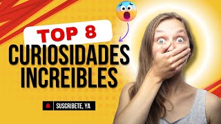 8 Curiosidades Increíbles Que No Sabías hace 4 Minutos [upl. by Roswell]