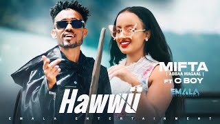 Mifta Abbaa Magaal Ft C Boy Hawwii New Ethiopian Afaan Oromo Music 2024 Official Video [upl. by Dnilazor]