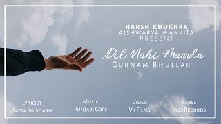 Dil Nahi Mannda  Full HD  Gurnam Bhullar Lyrics video  New Punjabi Songs 2020  Punjabi song [upl. by Atinauj900]