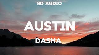 Dasha  Austin 8D Audio [upl. by Annehs]