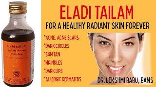 ELADI TAILAM ELADI KERA TAILAM BENEFITS IN ENGLISHFOR 100  CLEAR RADIANT SKINDrLEKSHMI BABU [upl. by Yruam490]