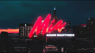 Adam Martinez  Mía Official Music Video [upl. by Rosina]