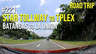 Road Trip 221  STAR Tollway SLEX Skyway NLEX SCTEX TPLEX Batangas to La Union  Apr 2022 [upl. by Ameg518]