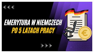 Ile wynosi emerytura w Niemczech po 5 latach pracy [upl. by Lubow]