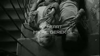 Mikail GEREK  MY HEART Official Video [upl. by Larual]