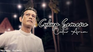 CATUR ARUM  quotCUKUP SEMENEquot  Official Music Video [upl. by Wunder534]