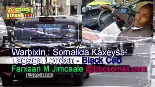 Warbixin Soomaalida kaxaysa tagsiga London black cab  Faraxan M Jimcaale BBCSOMALI [upl. by Shelia955]