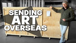 How to SEND ART to another country  TOP TIPS for crates paperwork and customs [upl. by Ailen]