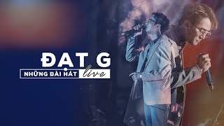 ĐẠT G  Những Bài Hát Live  Ngày mai em đi mất Anh tự do nhưng cô đơn Chỉ khi anh một mình [upl. by Kired336]