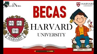 🚀 BECAS Para ESTUDIAR en HARVARD 🥇 20222023 Convocatoria Requisitos BENEFICIOS y Registro [upl. by Ydne]