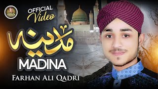 Farhan Ali Qadri  Madina Madina  New Beautiful Kalam  Official Video [upl. by Lorin155]