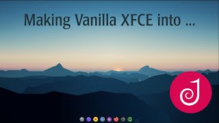 Modifying Vanilla XFCE in 30 minutes My approach [upl. by Aenaj]