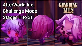 Guardian Tales AfterWorld Inc  Challenge Mode  Stages 1 to 3 [upl. by Graehme340]