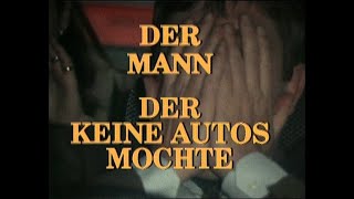 Der Mann der keine Autos mochte  Vor und Abspann  Folge 1 [upl. by Rephotsirhc]