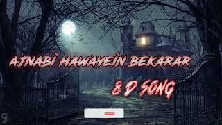 Ajnabi Hawayein bekarar Ahe  Bollywood Horror musin  Shapit Movie 8D song bollywoodsongs [upl. by Burne969]