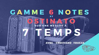 Gamme 6 notes avec ostinato sur mesure à 7 temps [upl. by Goeselt]