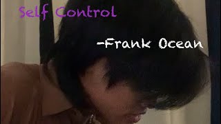 Self Control  Frank Ocean • cover [upl. by Katsuyama132]