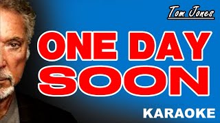 ONE DAY SOON  Tom Jones KARAOKE [upl. by Javler838]