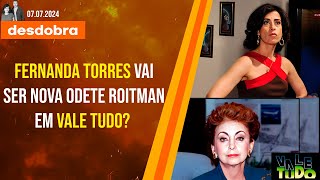 Fernanda Torres como Odete Roitman Revelações do Remake de Vale Tudo veja análise [upl. by Enitnelav]