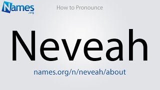 How to Pronounce Neveah [upl. by Ahsat]