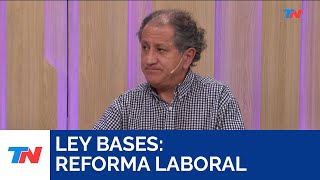 LEY BASES La reforma laboral una de las claves I Jorge Colina [upl. by Nachison]