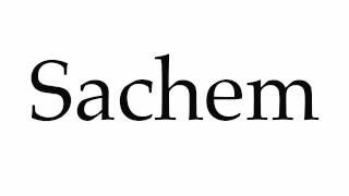 How to Pronounce Sachem [upl. by Jerroll]