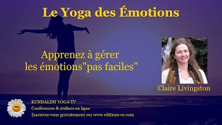 quotGérer les émotions “pas faciles” avec le Yoga des Émotionsquot avec Claire Livingston [upl. by Sadinoel492]