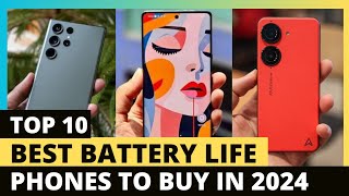 Top 10 Best Battery Life Phones to buy in 2024 [upl. by Naamann]