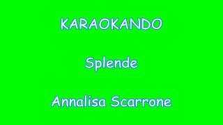 Karaoke Italiano  Splende  Annalisa Scarrone Testo [upl. by Fenelia]