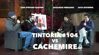 Tintoria 104 vs Cachemire Podcast [upl. by Sheryle]