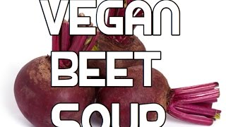 Vegan Beet howtocook soup souprecipes Recipe  Beetroot Vegatable Borscht Borsch [upl. by Itsrik741]