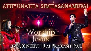 Athynatha Simhasanamupai  Worship Jesus  Live Concert  Raj Prakash Paul  Telugu Christian Song [upl. by Blackwell]