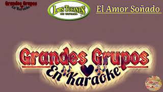 Karaoke quotEl Amor Soñadoquot Los Tucanes de Tijuana Grandes Grupos En Karaoke [upl. by Ssew731]