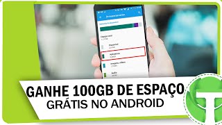 Como ganhar 100 GB de armazenamento GRÁTIS no Android [upl. by Fabron829]