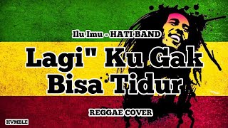 ILU IMU i love you i miss you  Hati Band REGGAE COVER HVMBLE [upl. by Massie881]