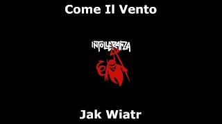 Jak Wiatr  Come Il Vento Intolleranza [upl. by Anelahs]